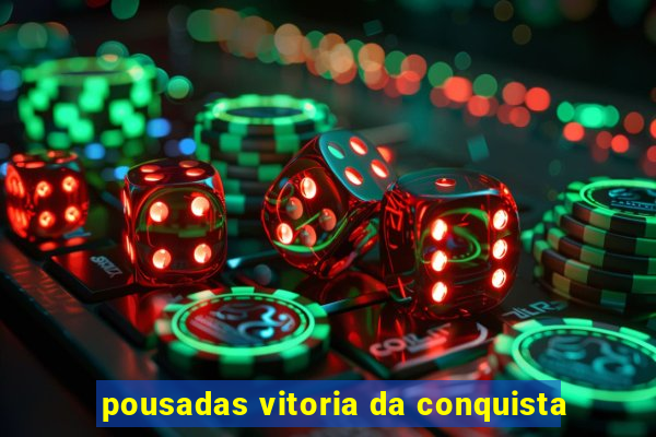 pousadas vitoria da conquista